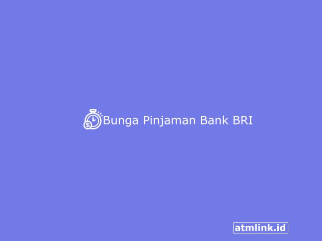 Bunga Pinjaman Bank BRI